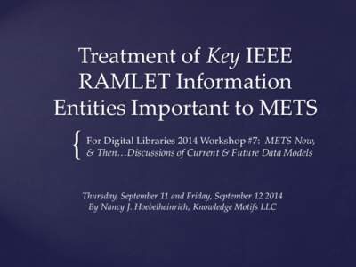 Treatment of Key IEEE RAMLET Information Entities Important to METS {