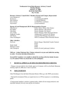 Northeastern Great Basin Resource Advisory Council Meeting Minutes February 21, 2008 BLM Ely Field Office Ely, Nevada Resource Advisory Council (RAC) Members Present and Category Represented: