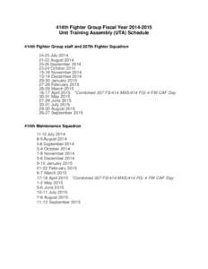 414th Fighter Group Fiscal Year[removed]Unit Training Assembly (UTA) Schedule 414th Fighter Group staff and 307th Fighter Squadron[removed]July[removed]August[removed]September 2014