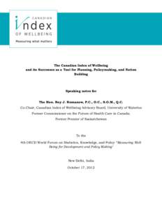 The Canadian Index of Wellbeing and its Successes as a Tool for Planning, Policymaking, and Nation Building Speaking notes for The Hon. Roy J. Romanow, P.C., O.C., S.O.M., Q.C.