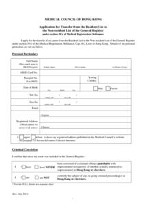 MEDICAL COUNCIL OF HONG KONG Application for Transfer from the Resident List to the Non-resident List of the General Register under section 19A of Medical Registration Ordinance I apply for the transfer of my name from t
