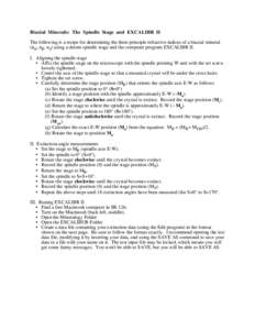 Biaxial Minerals: The Spindle Stage and EXCALIBR II The following is a recipe for determining the three principle refractive indices of a biaxial mineral (nα, nβ, nγ) using a detent spindle stage and the computer prog