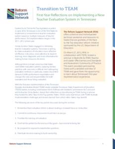 Transition to TEAM First-Year Reflections on Implementing a New Teacher Evaluation System in Tennessee Guided by its First to the Top legislation enacted in early 2010, Tennessee is one of the first States to implement a