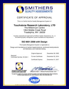CERTIFICATE OF APPROVAL This is to Certify that the Quality Management System of: Touchstone Research Laboratory, LTD The Millennium Centre 1094 Middle Creek Road