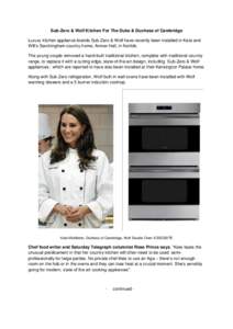 Sub-Zero & Wolf Kitchen For The Duke & Duchess of Cambridge Luxury kitchen appliance brands Sub-Zero & Wolf have recently been installed in Kate and Will’s Sandringham country home, Anmer Hall, in Norfolk. The young co