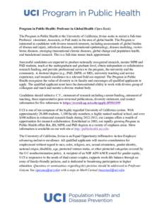    Program in Public Health: Professor in Global Health (Open Rank) The Program in Public Health at the University of California, Irvine seeks to recruit a full-time Professor (Assistant, Associate, or Full rank) in the