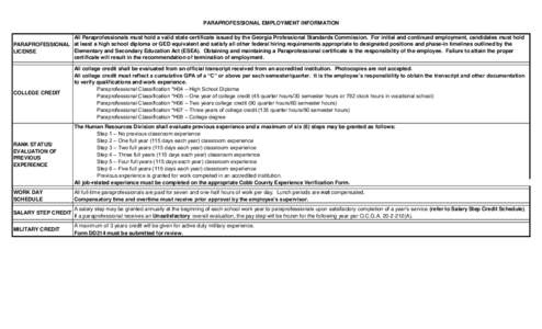 PARAPROFESSIONAL EMPLOYMENT INFORMATION All Paraprofessionals must hold a valid state certificate issued by the Georgia Professional Standards Commission. For initial and continued employment, candidates must hold PARAPR