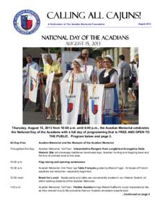 CALLING ALL CAJUNS! A Publication of The Acadian Memorial Foundation August[removed]National Day of the Acadians