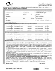 Beneficiary Designation Governmental 457(b) Plan Use black or blue ink when completing this form. For questions regarding this form, contact Service Provider at[removed][removed]Wisconsin Deferred Compensation Pr