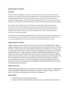 Supply & Logistics Coordinator About SBP St Bernard Project is building a movement to revolutionize disaster recovery in America and create solutions to for families in need of safe, affordable housing. To achieve this g