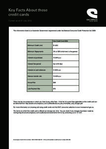 Key Facts About these credit cards Correct as at 01 July 2012 This information sheet is an Australian Government requirement under the National Consumer Credit Protection Act 2009.