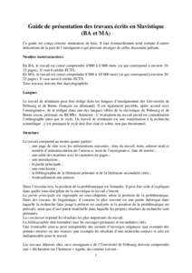 Guide de présentation des travaux écrits en Slavistique (BA et MA) Ce guide est conçu comme orientation de base. Il faut éventuellement tenir compte d’autres indications de la part de l’enseignant-e qui peuvent d