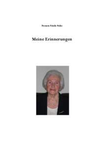 Frymeta Frieda Feder  Meine Erinnerungen Schon seit einiger Zeit trage ich mich mit dem Gedanken, meine Erlebnisse in den Jahren 1939 – 1945 und der ersten Zeit danach für meine Enkel, Neffen und Nichten