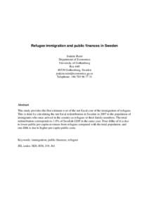 Refugee immigration and public finances in Sweden Joakim Ruist Department of Economics University of Gothenburg BoxGothenburg, Sweden