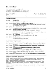 Dr. André Butz Karlsruhe Institute of Technology (KIT) Institute for Meteorology and Climate Research (IMK) Atmospheric Trace Gases and Remote Sensing (ASF) H.-v.-Helmholtz-PlatzLeopoldshafen