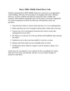 Harry Miller Middle School Dress Code Students attending Harry Miller Middle School are expected to wear appropriate school clothing. This may not necessarily be in keeping with today’s fashions, however, everyone (stu