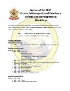 Notice of the 2015 Provincial Recognition of Excellence Awards and Developmental Workshop The 2015 Provincial Recognition of Excellence Awards and Developmental Workshop of “The Army Cadet League of Canada - Alberta”