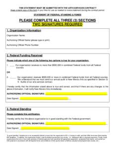 THIS STATEMENT MUST BE SUBMITTED WITH THE ARTS SERVICES CONTRACT! Keep a blank copy of this form in your files for use as needed to revise statement during the contract period. STATEMENT OF FEDERAL STANDING & FUNDS  PLEA