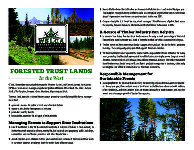 ♦♦ Nearly 1 billion board feet of timber are harvested off of state trust lands in the West per year. That supplies enough framing lumber to build 62,500 typical single family homes, which was about 10 percent of new