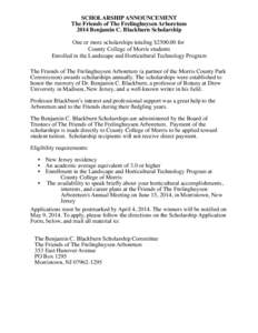 SCHOLARSHIP ANNOUNCEMENT The Friends of The Frelinghuysen Arboretum 2014 Benjamin C. Blackburn Scholarship One or more scholarships totaling $[removed]for County College of Morris students Enrolled in the Landscape and Ho