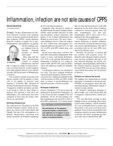 Inflammation, infection are not sole causes of CPPS Charles Bankhead UT CONTRIBUTING EDITOR Chicago—Neither inflammation nor bacterial infection correlates with symptom severity in chronic prostatitis/chronic pelvic