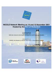 NICOLE  NICOLE Network Meeting on 14 and 15 November 2001 Hosted by the Port of Rotterdam Co-sponsored by Royal Vopak and