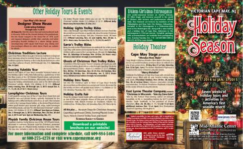 Other Holiday Tours & Events Cape May’s 9th Annual the Emlen Physick Estate where you can see “An Old-fashioned Christmas” exhibit. Adults $12 children (3-12) $7. (Offered daily. Hours vary. No tours Nov. 27, Dec. 