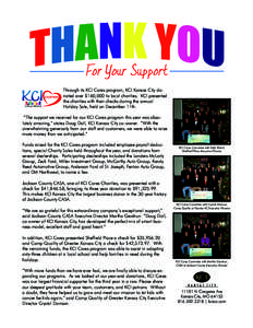 For Your Support making a difference Through its KCI Cares program, KCI Kansas City donated over $160,000 to local charities. KCI presented the charities with their checks during the annual Holiday Sale, held on December