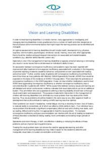 POSITION STATEMENT  Vision and Learning Disabilities In order to treat learning disabilities in a holistic manner, many approaches to investigating and managing learning disabilities involve practitioners from a number o
