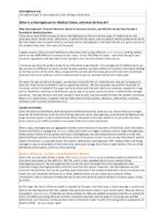 Clearinghouses.org The Official Guide to Clearinghouses; User Ratings and Reviews What is a Clearinghouse for Medical Claims, and what do they do? Why Clearinghouses Transmit Electronic Claims to Insurance Carriers, and 