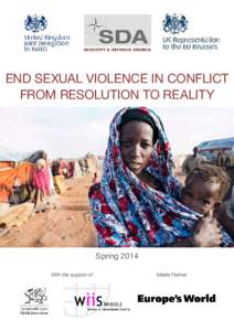 eND SEXUAL VIOLENCE IN CONFLICT fROM RESOLUTION TO REALITY Spring 2014 With the support of
