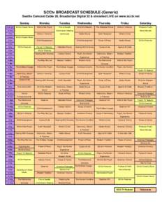 SCCtv BROADCAST SCHEDULE (Generic) Seattle Comcast Cable 28, Broadstripe Digital 32 & streamed LIVE on www.scctv.net midnight  Sunday