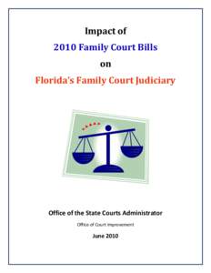 Impact of 2010 Family Court Bills on Florida’s Family Court Judiciary  Office of the State Courts Administrator