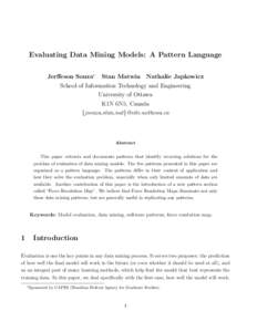 Evaluating Data Mining Models: A Pattern Language Jerffeson Souza∗ Stan Matwin Nathalie Japkowicz School of Information Technology and Engineering University of Ottawa K1N 6N5, Canada {jsouza,stan,nat}@site.uottawa.ca