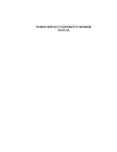 WORLD SERVICE CONFERENCE MEMBER MANUAL TABLE OF CONTENTS Introduction: WSC Member Requirements and Responsibilities