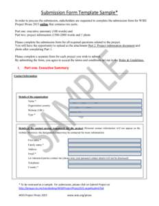 Submission Form Template Sample* In order to process the submission, stakeholders are requested to complete the submission form for WSIS Project Prizes 2015 online that contains two parts: Part one: executive summary (10