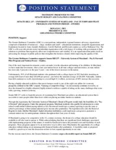 TESTIMONY PRESENTED TO THE SENATE BUDGET AND TAXATION COMMITTEE SENATE BILL 237 – UNIVERSITY SYSTEM OF MARYLAND – PAY IT FORWARD PILOT PROGRAM AND TUITION FREEZE - STUDIES DONALD C. FRY PRESIDENT & CEO