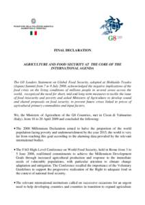 FINAL DECLARATION  AGRICULTURE AND FOOD SECURITY AT THE CORE OF THE INTERNATIONAL AGENDA  The G8 Leaders Statement on Global Food Security, adopted at Hokkaido Toyako