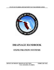 STATE OF FLORIDA DEPARTMENT OF TRANSPORTATION  DRAINAGE HANDBOOK EXFILTRATION SYSTEMS  OFFICE OF DESIGN, DRAINAGE SECTION