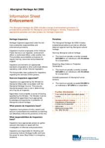 Aboriginal Heritage ActInformation Sheet Enforcement The Aboriginal Heritage Act 2006 includes a range of enforcement provisions to provide better protection for Aboriginal cultural heritage in Victoria. These pro