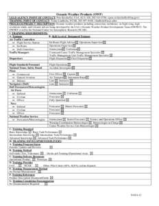 Oceanic Weather Products (OWP) LEAD AGENCY POINT OF CONTACT: Pete Kirchoffer, FAA AUA-430, 202-314-4756, <pete.ctr.kirchoffer@faa.gov> TRAINING POINT OF CONTACT: Tenny Lindholm, NCAR, 303-497-8448, <lindholn@ucar.edu> PR