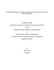 Coastal Retreat Rates of Southern Monterey Bay: Implications for Land Use and Land Managers A Capstone Project Presented to the Faculty of Science and Environmental Policy in the