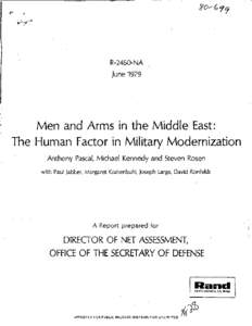 R-2460-NA June 1979 Men and Arms in the Middle East: The Human Factor in Military Modernization Anthony Pascal, Michael Kennedy and Steven Rosen