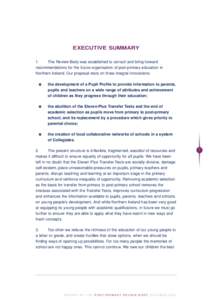 EXECUTIVE SUMMARY 1. The Review Body was established to consult and bring forward recommendations for the future organisation of post-primary education in Northern Ireland. Our proposal rests on three integral innovation