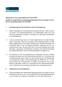 Regelungen für das ex post-balancing vomgemäß § 13 Anlage NZB 3 der Netzzugangsbedingungen für den Transport von Erdgas der Thyssengas GmbH vomVoraussetzungen für die Teilnahme an dem ex