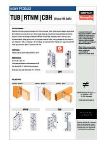 NOWY PRODUKT  TUB|RTNM|CBH Wspornik belki ZASTOSOWANIE: Wsporniki belki tego typu są stosowane do krytych mocowań belek. Zaletą prezentowanych wsporników jest możliwość mocowania do muru. Mocowanie następuję na 