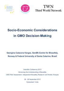 Socio-Economic Considerations in GMO Decision-Making Georgina Catacora-Vargas, GenØk-Centre for Biosafety, Norway & Federal University of Santa Catarina, Brazil