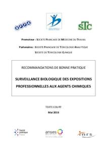 Promoteur : SOCIETE FRANCAISE DE MEDECINE DU TRAVAIL Partenaires : SOCIETE FRANCAISE DE TOXICOLOGIE ANALYTIQUE SOCIETE DE TOXICOLOGIE CLINIQUE RECOMMANDATIONS DE BONNE PRATIQUE