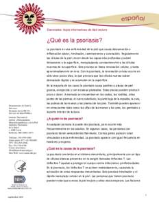 Esenciales: hojas informativas de fácil lectura  ¿Qué es la psoriasis? La psoriasis es una enfermedad de la piel que causa descamación e inflamación (dolor, hinchazón, calentamiento y coloración). Regularmente las