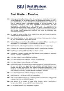 Best Western Timeline 1946 Gründung der Marke Best Western: Der US-amerikanische Hotelier Merrill K. Guertin gründet gemeinsam mit 66 weiteren Hoteliers die Hotelkette Best Western mit Sitz in Long Beach/California mit